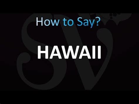how to pronounce hawaii correctly.